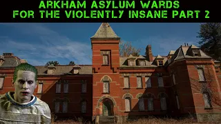 Abandoned Arkham Asylum Criminally Insane Ward Pt 2 | Abandoned Places EP 40