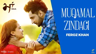 Muqamal Zindagi - Feroz Khan | Babbal Rai | Jay K | Maa | New Punjabi Song 2022 | Humble | Saga