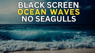 Fall Asleep Fast w/ OCEAN WAVES Sounds, NO Seagulls, Roar of the Ocean,  8 hours Black Screen