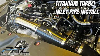 PRL Turbo Inlet Pipe Detailed Install | 10th Gen Civic Si