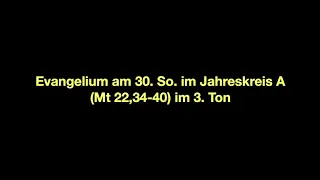 Evangelium am 30. So. im Jahreskreis A (Mt 22,34-40) im 3. Ton