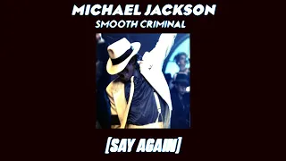 Michael Jackson - Smooth Criminal [Say Again] (STUDIO VERSION)