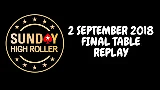 $2,100 Sunday High Roller 2 September 2018 with bencb789, C Darwin2 &  NL_Profit