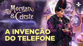 Morgana & Celeste | A invenção do telefone