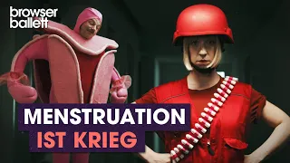 Menstruation ist Krieg | Browser Ballett