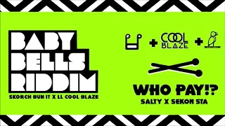 Salty x Sekon Sta x Skorch Bun It x Coolblaze - Who Pay!? (Baby Bells Riddim) "2020 Soca"