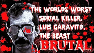 The Worlds Worst SERIAL KILLER, Luis Garavito, THE BEAST