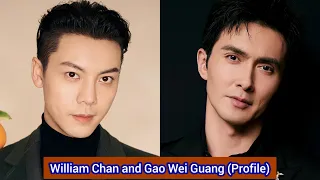 Gao Wei Guang and William Chan (Chan Wai Ting) | Profile, Age, Birthplace, Height, ... |