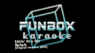 Rehab - Sittin' At a Bar [Original Version] (Funbox Karaoke, 2000)