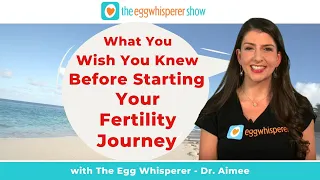 What You Wish You Knew Before Starting Your Fertility Journey