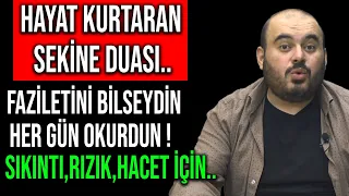 HAYAT KURTARAN SEKİNE DUASI.. FAZİLETİNİ BİLSEYDİN HER GÜN OKURDUN ! SIKINTI RIZIK HACET İÇİN OKU