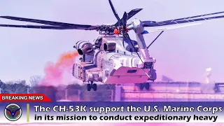 CH-53K King Stallion : next-generation heavy-lift cargo helicopter