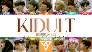 SEVENTEEN (세븐틴) - 'KIDULT' (어른 아이) Lyrics [Color Coded_Han_Rom_Eng]
