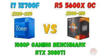 Intel Core I7 12700/12700F VS Ryzen 5 5600X Gaming benchmark RTX 3080Ti 1080P! New Alder lake CPU