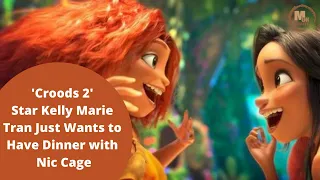 Croods 2 Star Kelly Marie Tran Just Wants to Have Dinner with Nic Cage | Movies on Screen | 2020