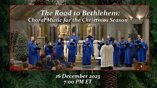 The Road to Bethlehem: A Choral Concert for the Christmas Season – December 16, 2023