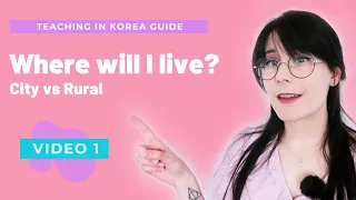 The Ultimate Guide to Teaching in Korea: Where will I live? City Vs Rural (EPIK)