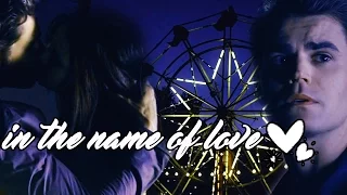 Stefan & Elena | In the name of love ♥