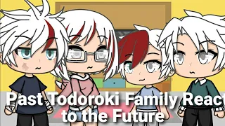 Past Todoroki Family React to the Future || 1/2 ||