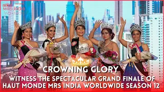 Unveiling the Spectacular Moments of Haut Monde Mrs India Worldwide Season 12 -  Grand Finale | 2023