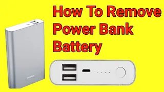 How To Remove Power Bank Battery
