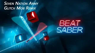 Beat Saber - Seven Nation Army (Glitch Mob Remix) (Expert +)