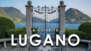 A GUIDE to LUGANO (SWITZERLAND)