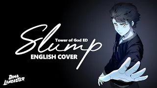 ENGLISH Tower of God Ending - “SLUMP” | Dima Lancaster