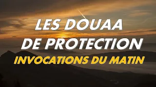 LES DOUAA DE PROTECTION - INVOCATIONS DU MATIN - CITADELLE POUR TOUTE LA JOURNÉE - أذكار الصباح