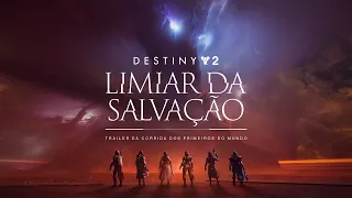 Destiny 2: A Forma Final | Trailer da Incursão Limiar da Salvação [BR]