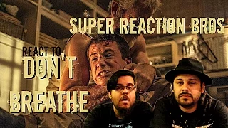 SUPER REACTION BROS REACT & REVIEW Don't Breathe Official Red Band Trailer 1!!!!