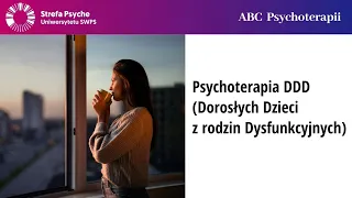 Psychoterapia DDD (Dorosłych Dzieci z rodzin Dysfunkcyjnych) - Joanna Flis, Zofia Szynal