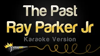 Ray Parker Jr - The Past (Karaoke Version)