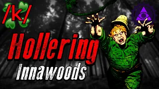 Hollering Innawoods | 4chan /k/ Strange Greentext Stories Thread