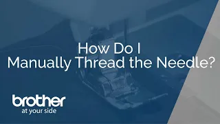 How To Manually Thread Needle on a Brother Sewing Machine