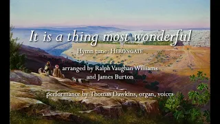 "It is a thing most wonderful" (arr. Vaughan Williams; Burton)