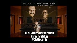 1973 - Hues Corp - Miracle Maker (Sweet Soul Shaker) (RCA)