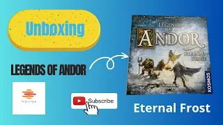 The Legends of Andor : The Eternal Frost Unboxing