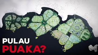 Kenapa Pulau Pinang ingin Membangunkan Projek "Pulau Puaka" ini