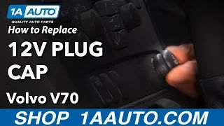 How to Replace 12V Accessory Plug Cap 00-07 Volvo V70