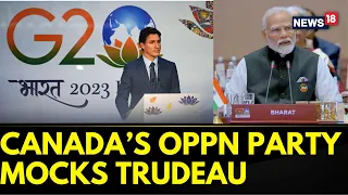 Canadian Opposition Party Leader Mocks Justin Trudeau's G20 Summit 2023 Visit To India | News18