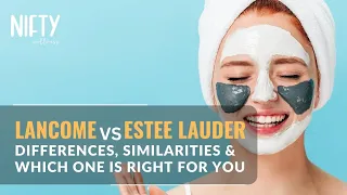 Lancome vs Estee Lauder: Your Ultimate Beauty Decision - Nifty Wellness