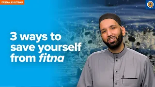 3 Ways to Save Yourself from Fitna | Khutbah by Dr. Omar Suleiman