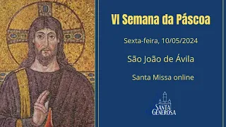 Santa Missa Sexta-feira 10/05/2024 12h