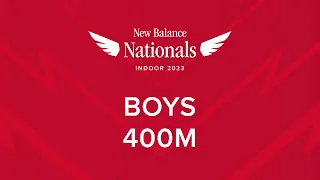 Boys 400m - New Balance Nationals Indoor 2023