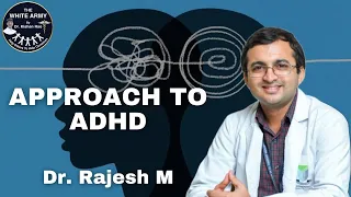 Approach to ADHD (Attention Deficit Hyperactive Disorder)