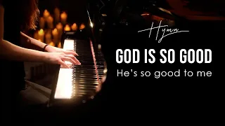 God is So Good (Hymn) Piano Praise by Sangah Noona with Lyrics