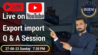 Export import live Q & A Session. Mr Sagar Agravat is going live on YouTube!