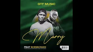 GTF Music-Marry ft Shinsoman (Official Audio)