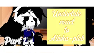Sans aus react to Alisha-pleb Part 1 (Gacha nox)